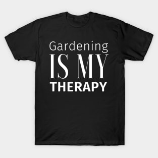 Gardening is my therapy T-Shirt